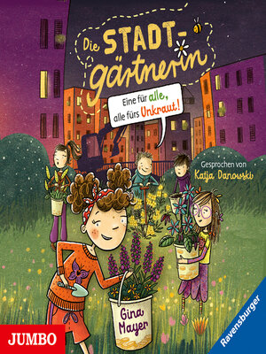 cover image of Die Stadtgärtnerin. Eine für alle, alle fürs Unkraut! [Band 2 (ungekürzt)]